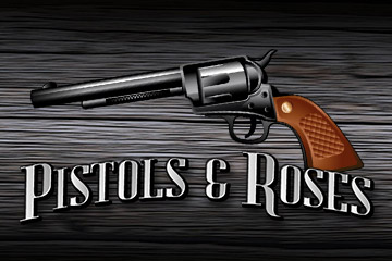 Pistols & Roses