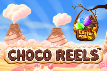 Choco Reels