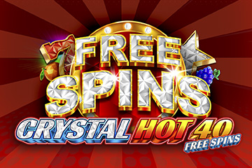 Crystal Hot 40 Free Spins