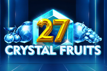 27 Crystal Fruits