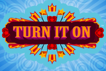 Turn It On